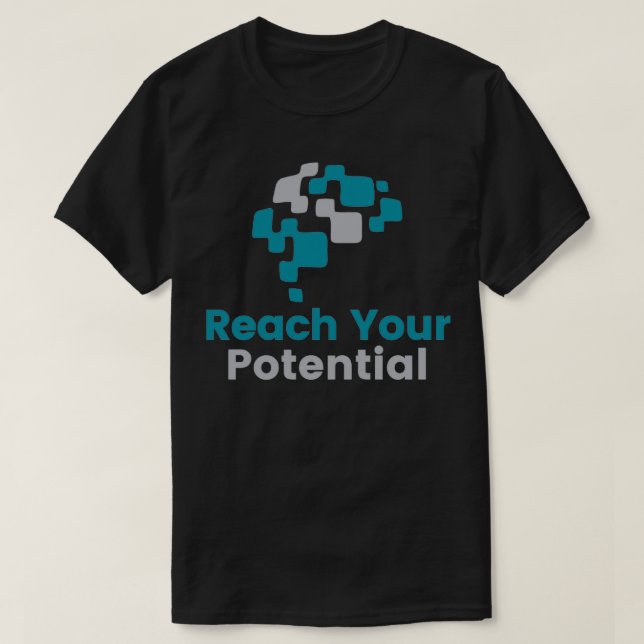 Reach Your Potential 4 T-Shirt (Design Front)