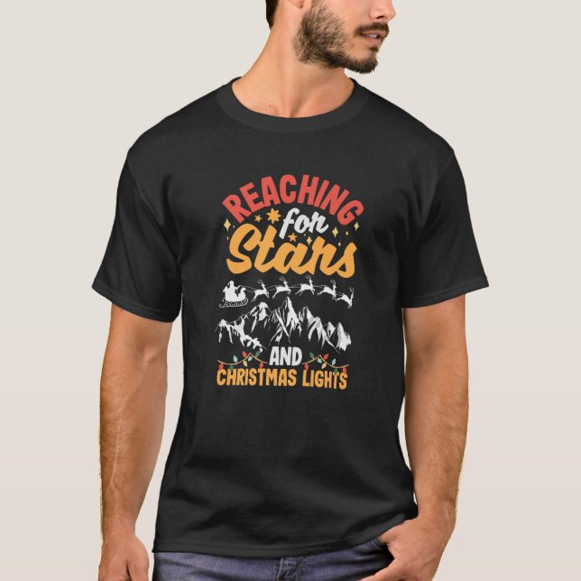 Reaching for Stars and Christmas Lights Xmas Climb T-Shirt (Front)
