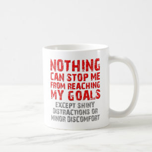 Reaching My Goals Funny Mug