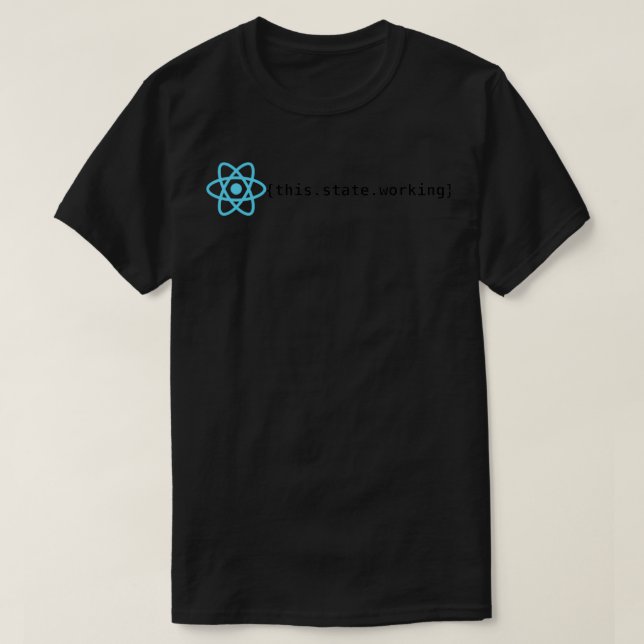 React State Working T-Shirt (Design Front)
