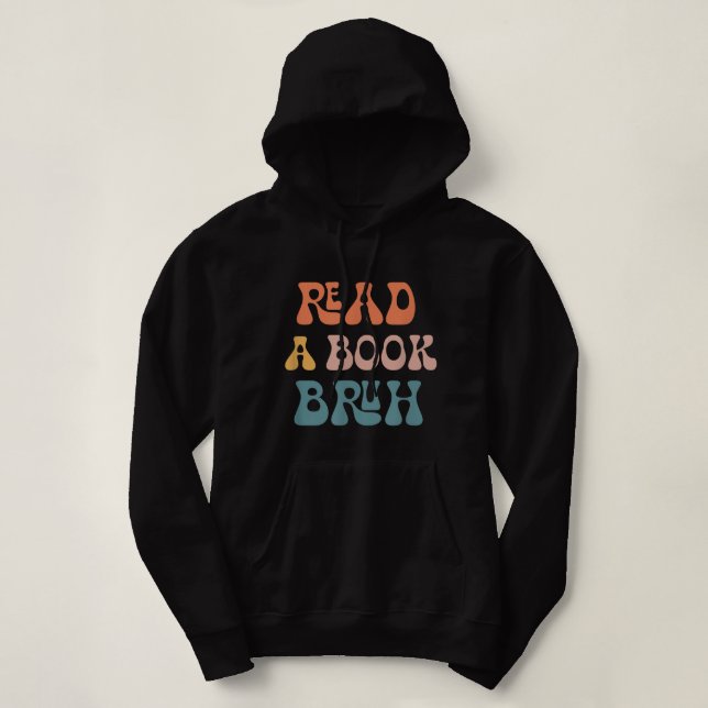 Read A Book Bruh Reader 1970s Retro Funny Reading  Hoodie (Design Front)