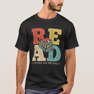READ ALL THE COOL KIDS ARE DOING IT T-Shirt