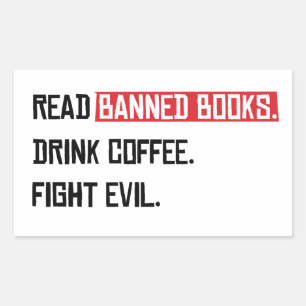 Read Banned Books Drink Coffee Fight Evil Rectangular Sticker