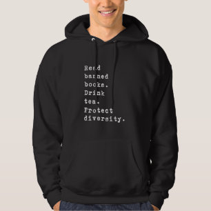 Read Banned Books Drink Tea Protect Diversity Book Hoodie