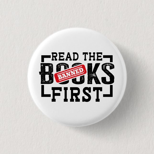 Read Banned Books First Funny Book Lovers 3 Cm Round Badge (Front)