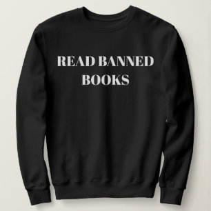 READ BANNED BOOKS FUNNY CUTE STYLISH MODERN SWEATSHIRT