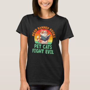 Read Banned Books Pet Cats Fight Evil Bookworm Boo T-Shirt