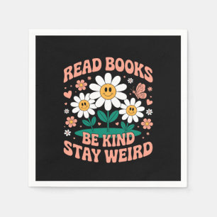 Read Books, Be Kind, Stay Weird – Cute Floral Napkin