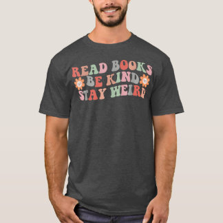 Read Books Be Kind Stay Weird Groovy Book Lovers T-Shirt