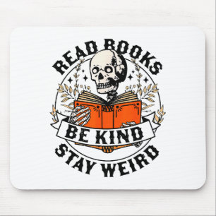 Read Books Be Kind Stay Weird Skeleton Reading Hal Mouse Mat