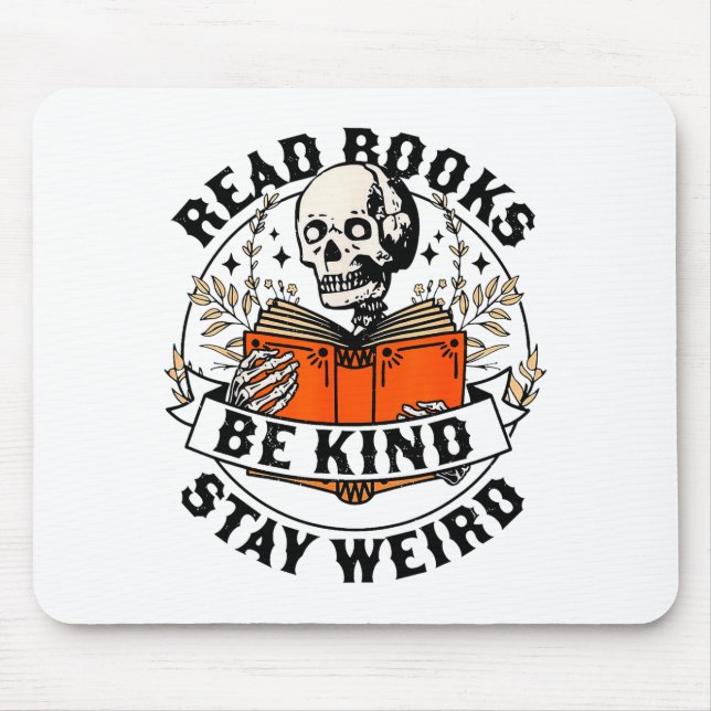 Read Books Be Kind Stay Weird Skeleton Reading Hal Mouse Mat (Front)