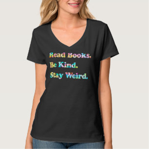 Read Books Be Kind Stay Weird T-Shirt
