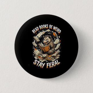 Read books be weird stay feral funny opossum 6 cm round badge
