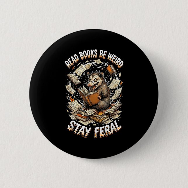 Read books be weird stay feral funny opossum 6 cm round badge (Front)