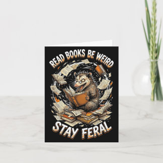 Read books be weird stay feral funny opossum card