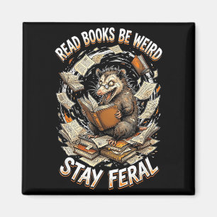 Read books be weird stay feral funny opossum magnet
