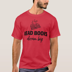 Read Books Dream Big Library Book Lover Saying Boo T-Shirt