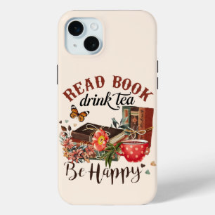 Read Books, Drink Tea & Be Happy iPhone 15 Mini Case