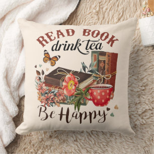 Read Books, Drink Tea & Be Happy Cushion