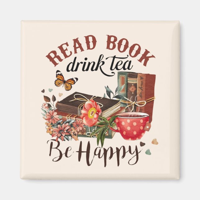 Read Books, Drink Tea & Be Happy Magnet (Front)