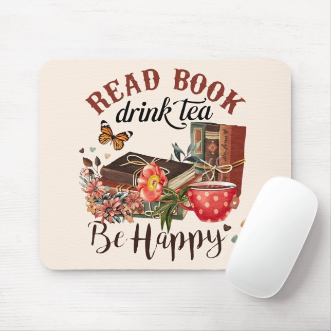 Read Books, Drink Tea & Be Happy Mouse Mat (With Mouse)