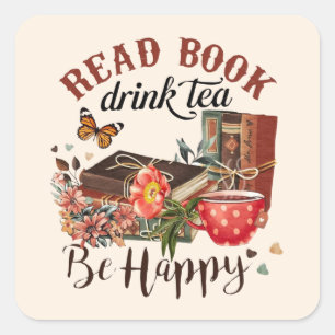 Read Books, Drink Tea & Be Happy  Square Sticker