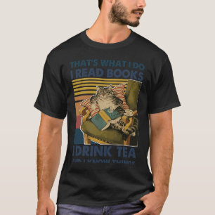 Read Books Drink Tea Cat Bookworm Kitten Sarcasm R T-Shirt