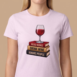 Read Books Drink Wine Ignore People Funny T-Shirt