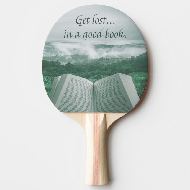 Read Books, Get Lost in a Good Book Ping Pong Paddle (Front)