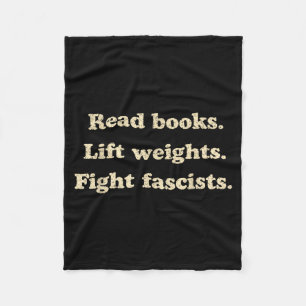 Read books lift weights fight fascists funny fleece blanket
