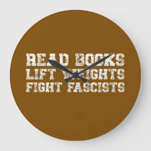 Read Books Lift Weights Fight Fascists Large Clock