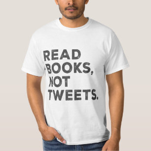 Read Books Not Tweets Tee Gift for Readers reading