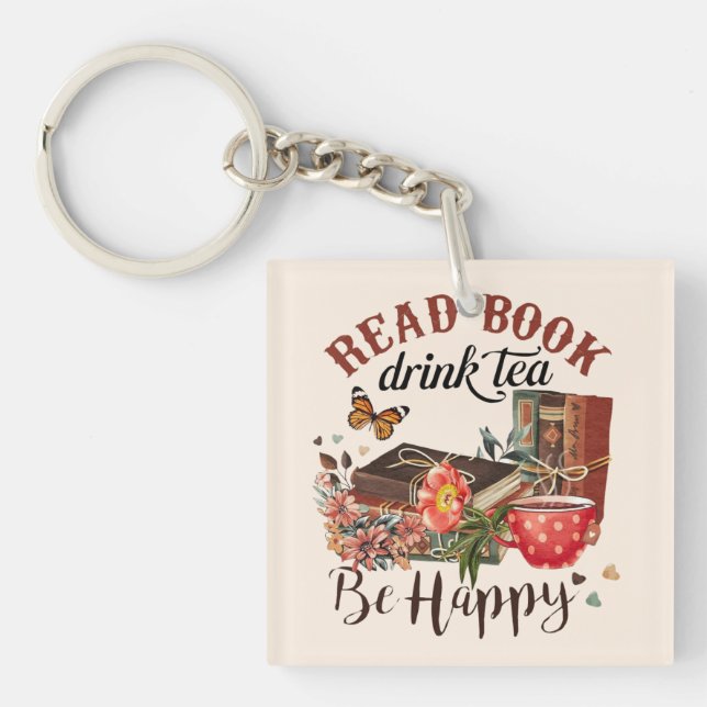Read Books, Sip Tea & Be Happy Key Ring (Front)