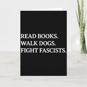 Read Books Walk Dogs Fight Fascists - Reading Book Card