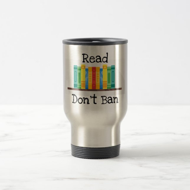 Read Don't Ban Travel Mug (Center)
