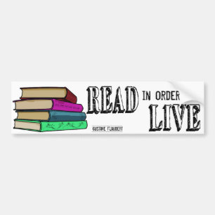 Read In Order To Live for book lovers Bumper Sticker