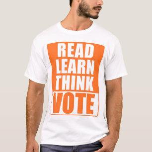 Read Learn Think Vote T-Shirt