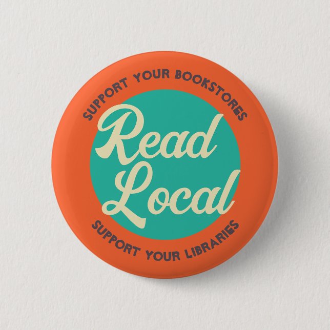 Read Local Support Bookstores and Libraries 6 Cm Round Badge (Front)