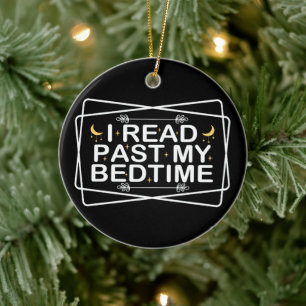 Read Lover, I Read Past My Bedtime, Funny Quote Ceramic Tree Decoration