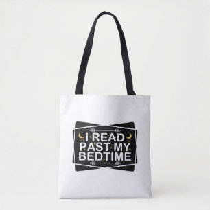 Read Lover Quote, Funny I Read Past My Bedtime Tote Bag