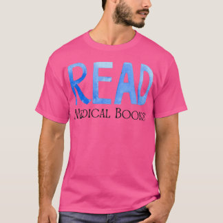 Read medical books 1 T-Shirt