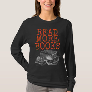 Read More Books Book And Bookaholic T-Shirt