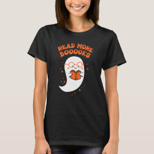 Read More Books Booooks Halloween Boooks Ghost Boo T-Shirt