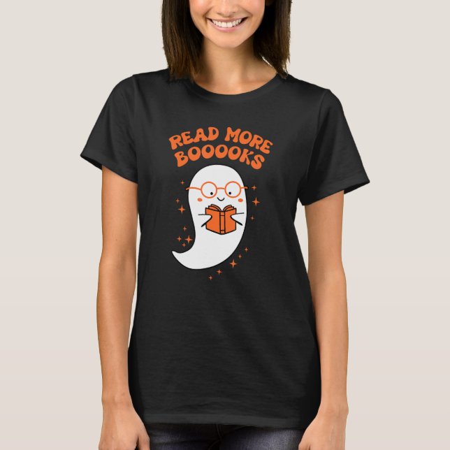 Read More Books Booooks Halloween Boooks Ghost Boo T-Shirt (Front)
