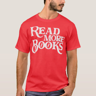 Read More Books English Teacher Gift T-Shirt