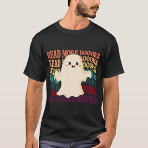 Read More Boooks halloween  T-Shirt