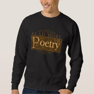 Read More Poetry Literature Poem Writing Poet Writ Sweatshirt