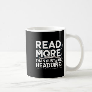 Read More Than Just The Headline Funny Quote Sloga Coffee Mug
