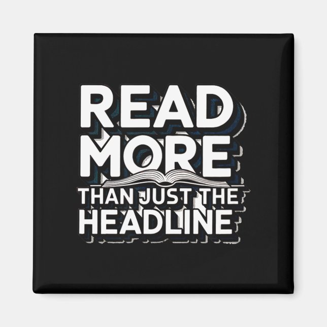 Read More Than Just The Headline Funny Quote Sloga Magnet (Front)