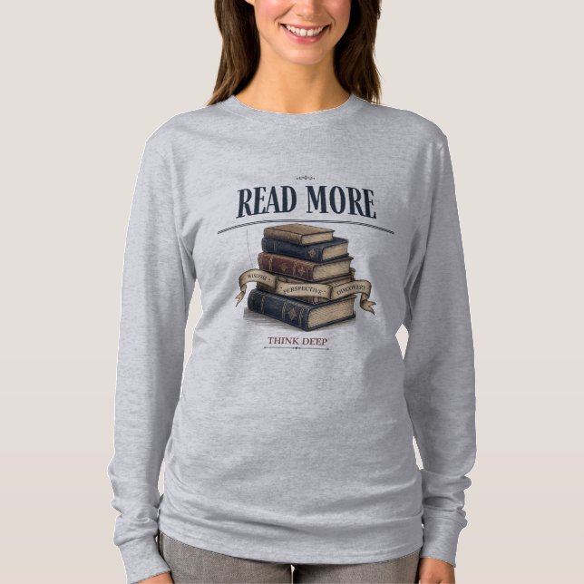 Read More Think Deep Book Lover Long Sleeve T-Shirt (Front)